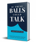 If These Balls Could Talk book cover